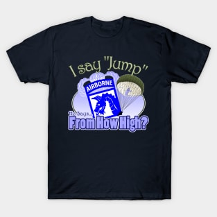 I Say Jump - 18th Airborne T-Shirt